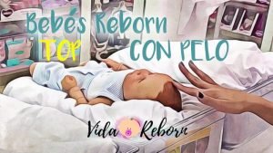 Bebés Reborn con Pelo